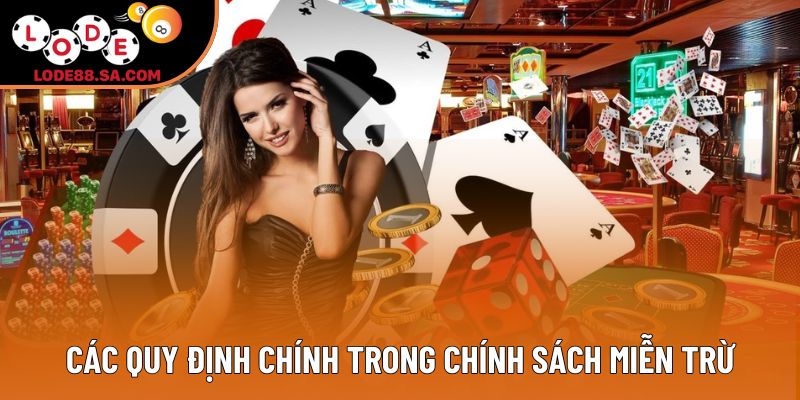Các quy định chính trong chính sách miễn trừ Các quy định chính trong chính sách miễn trừ
