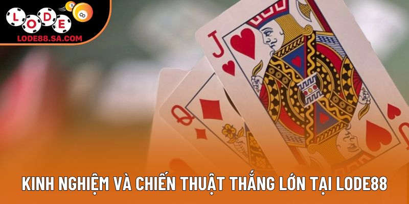 Kinh nghiệm và chiến thuật thắng lớn tại Lode88 Kinh nghiệm và chiến thuật thắng lớn tại Lode88