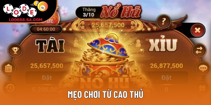 Mẹo chơi từ cao thủ Mẹo chơi từ cao thủ