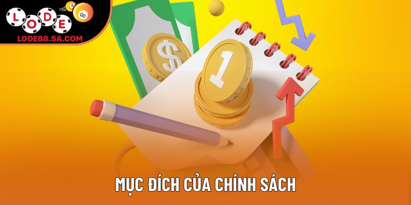 Mục đích của chính sách Mục đích của chính sách