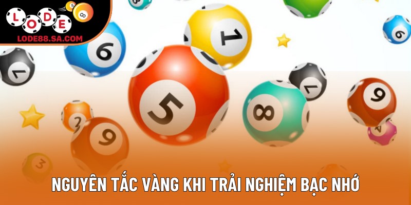 Nguyên tắc vàng khi trải nghiệm bạc nhớ Nguyên tắc vàng khi trải nghiệm bạc nhớ