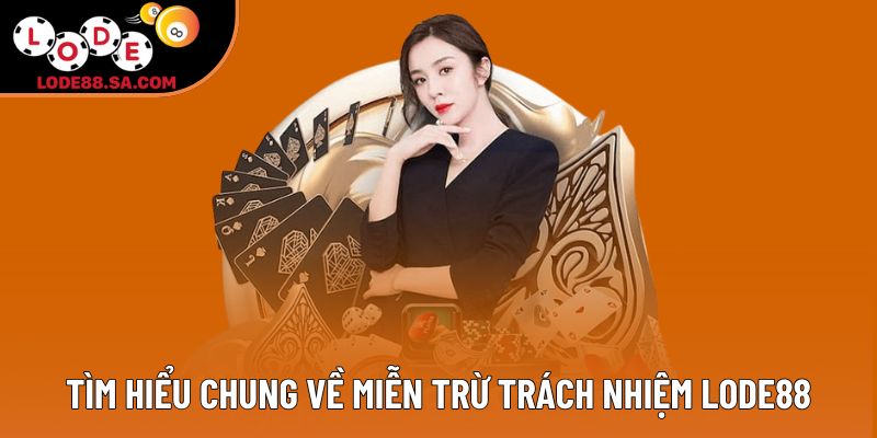 Tìm hiểu chung về miễn trừ trách nhiệm lode88 Tìm hiểu chung về miễn trừ trách nhiệm lode88